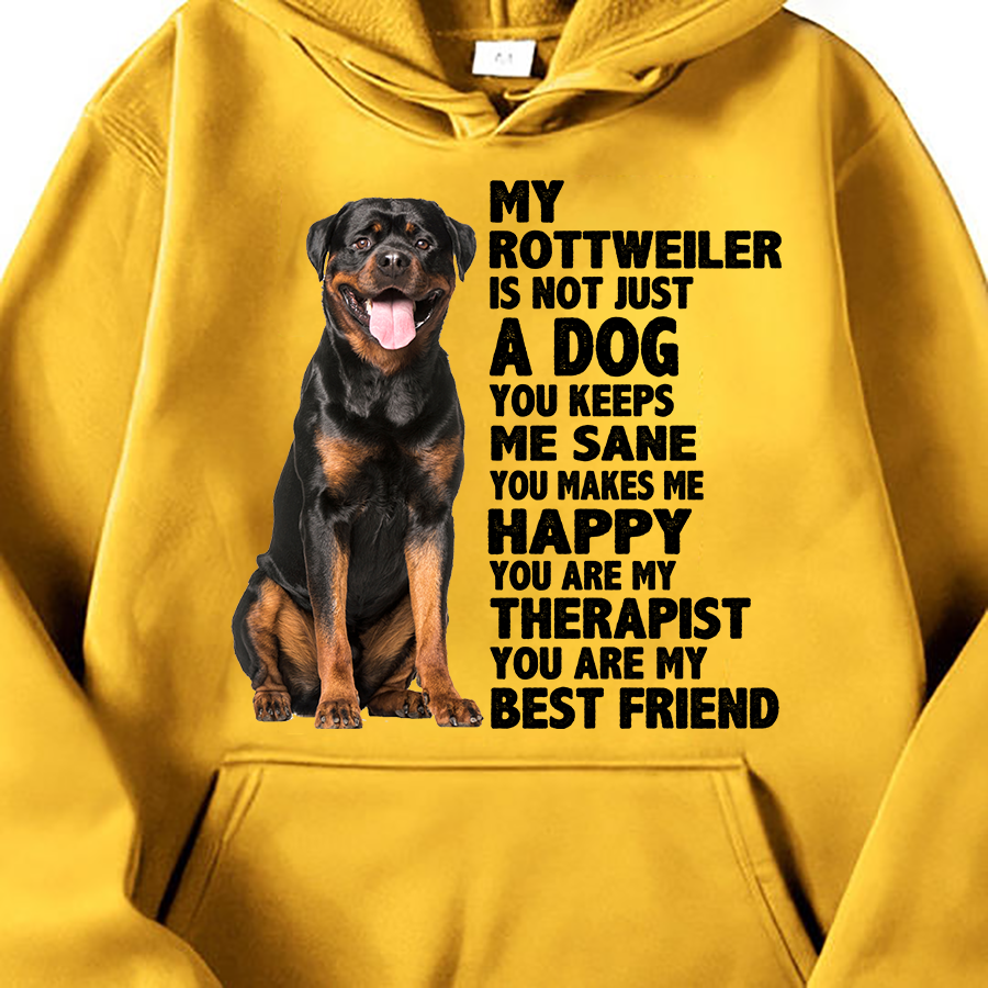 My Rottweiler is not just a dog you keeps me sane - My therapist, my best friend