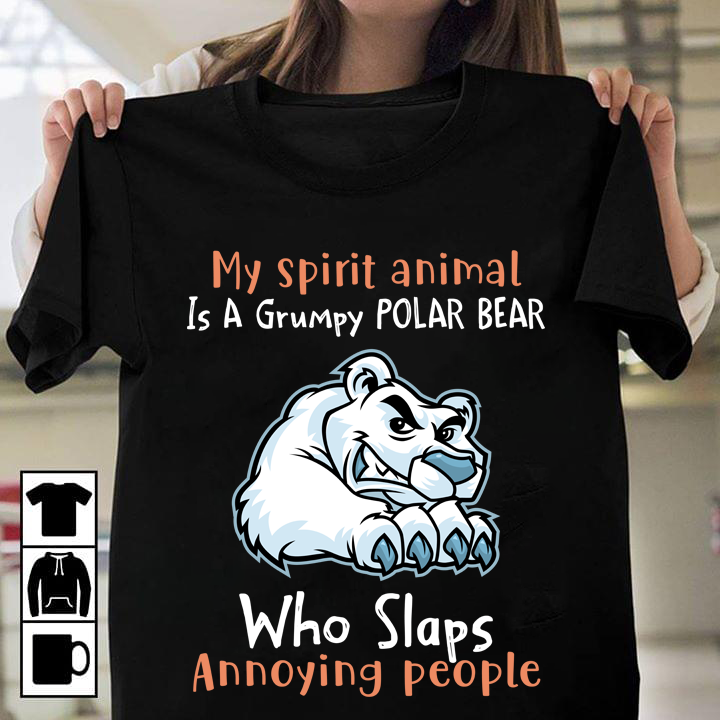 My spirit animal is a grumpy Polar bear who slaps annoying people
