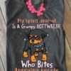My spirit animal is a grumpy Rottweiler who bites annoying people