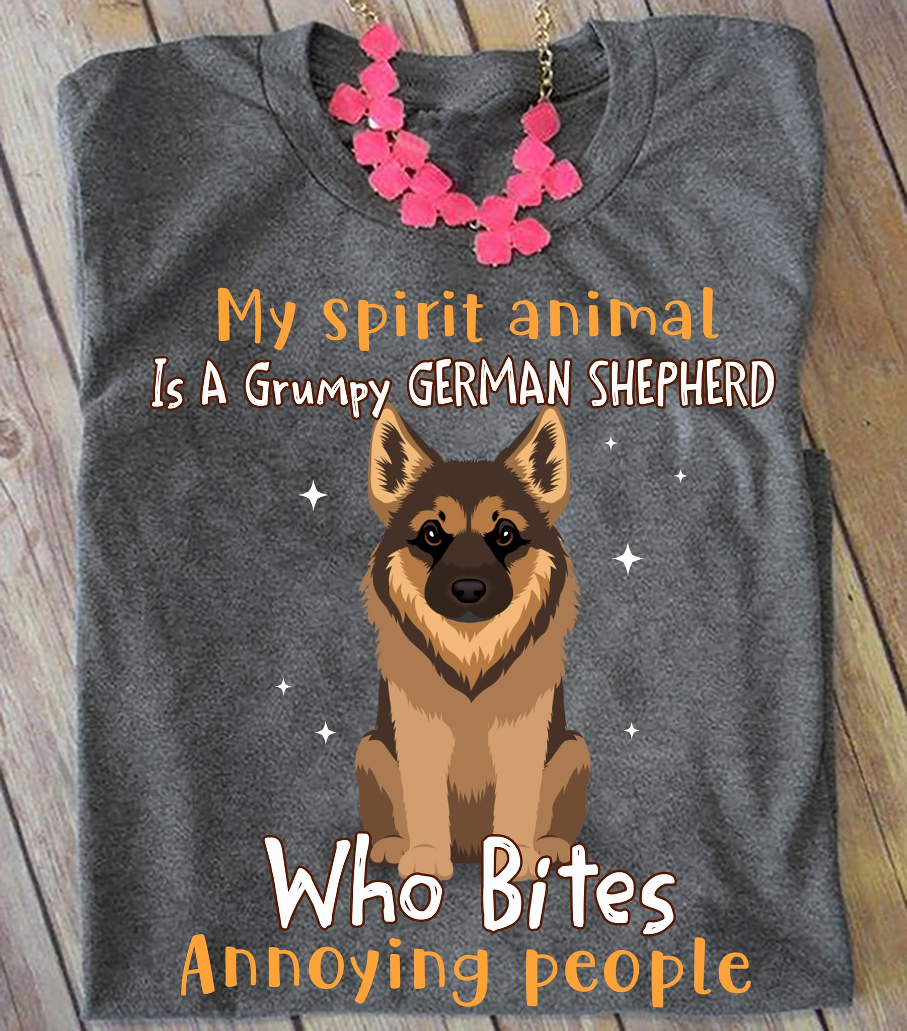 My spirit animal is a grumpy german Sheperd who bites annoying people