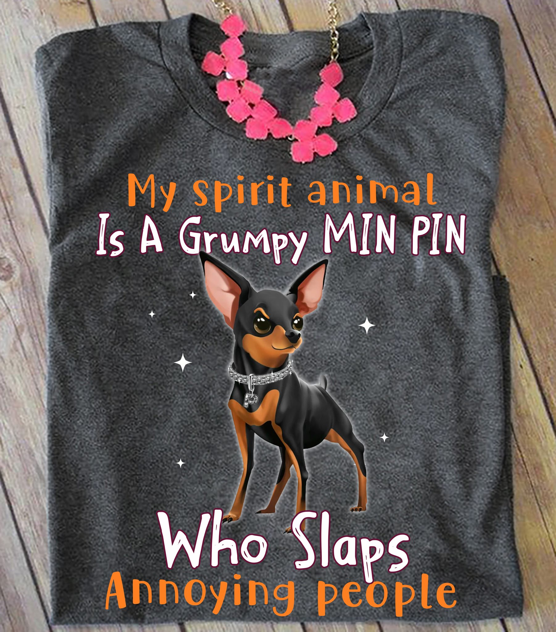 My spirit animal is a grumpy minpin who slaps annoying people