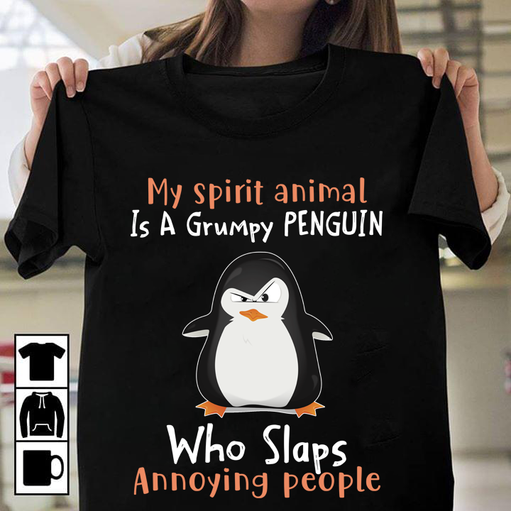 My spirit animal is a grumpy penguin who slaps annoying people