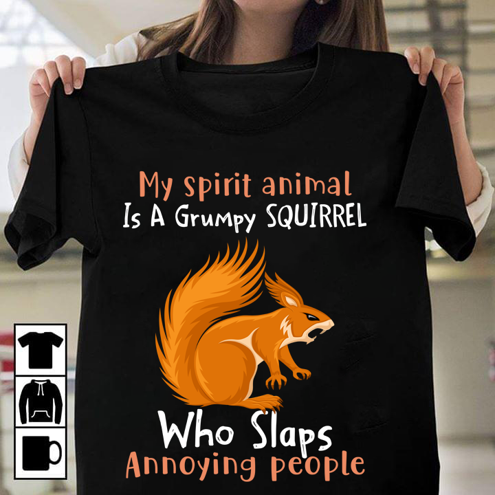 My spirit animal is a grumpy squirrel who slaps annoying people