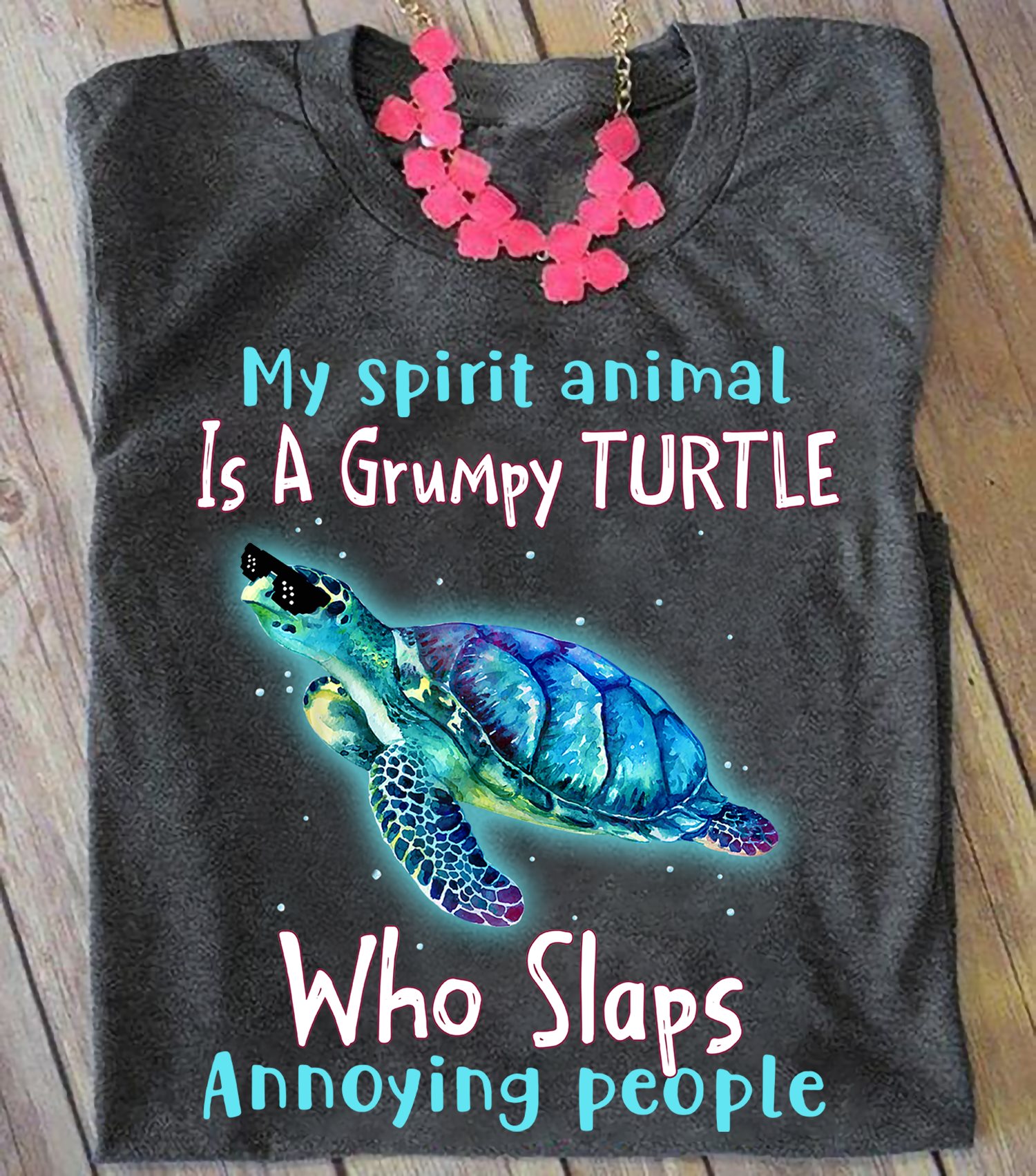 My spirit animal is a grumpy turtle who slaps annoying people