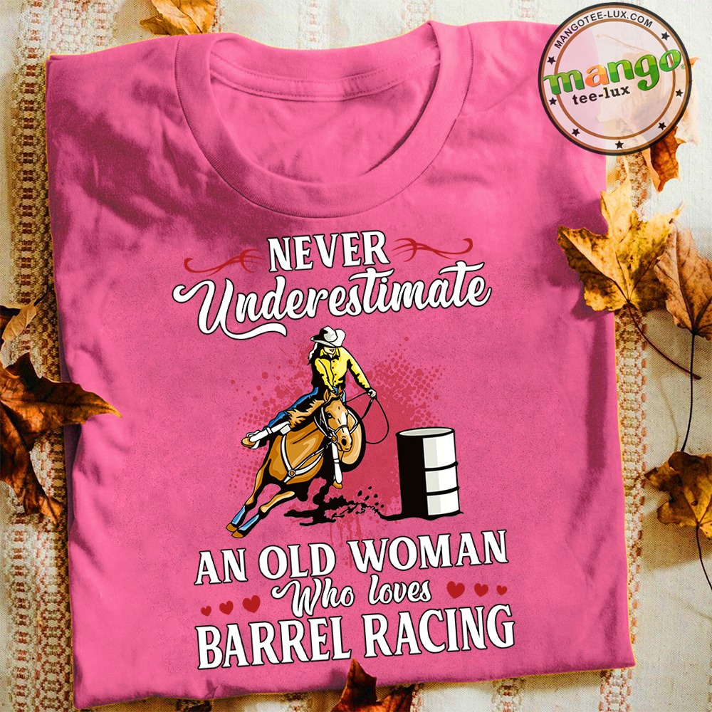 Never underestimate an old woman who loves barrel racing