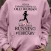 Never underestimate old woman who loves running and was born in February