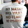 No mask no vax no fear no apologies