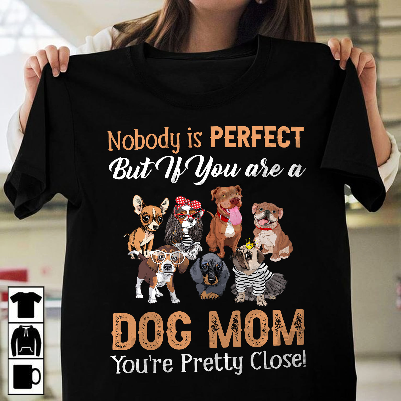 Nobody is perfect but if you are a dog mom you're pretty close