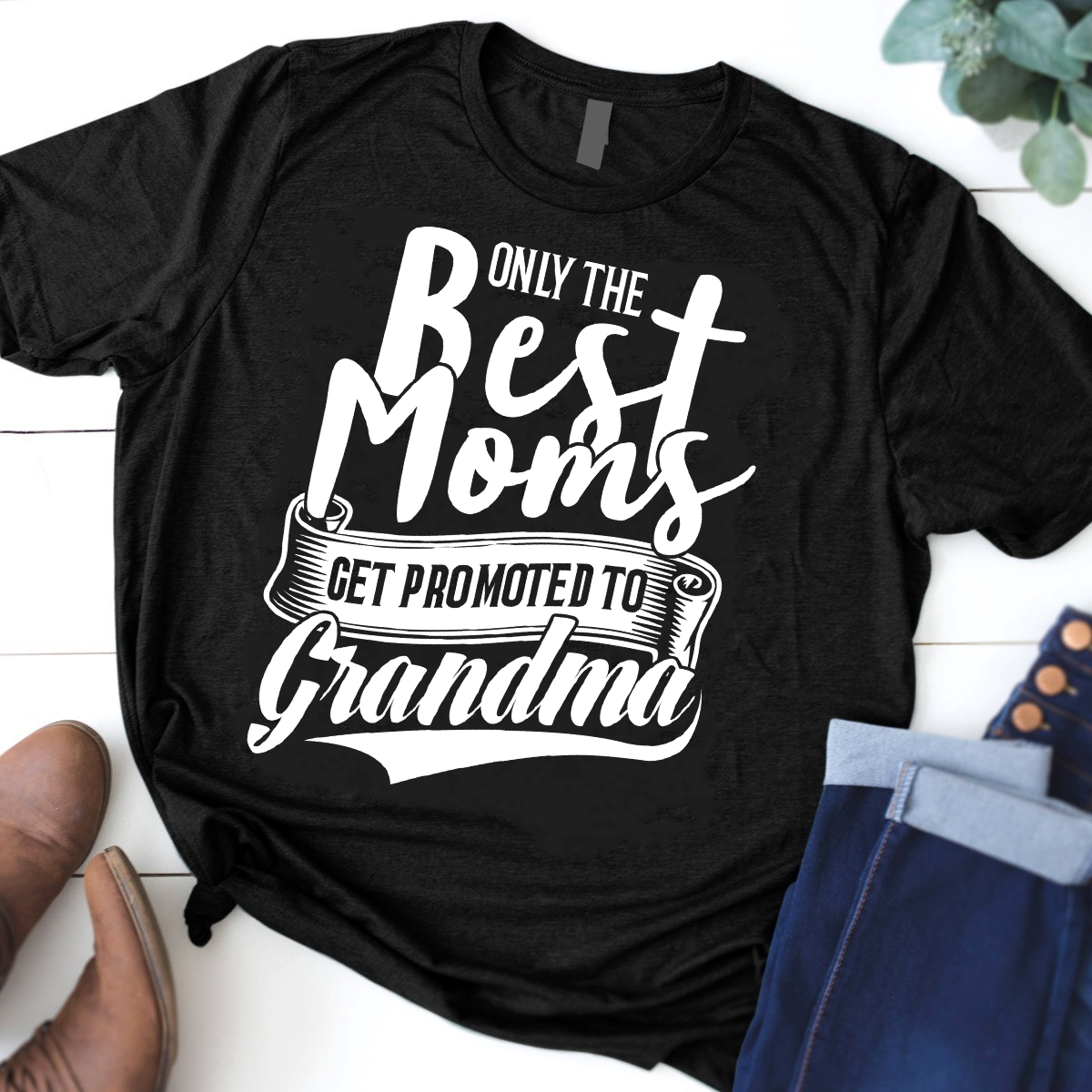 Only the best mom get promoted to grandma