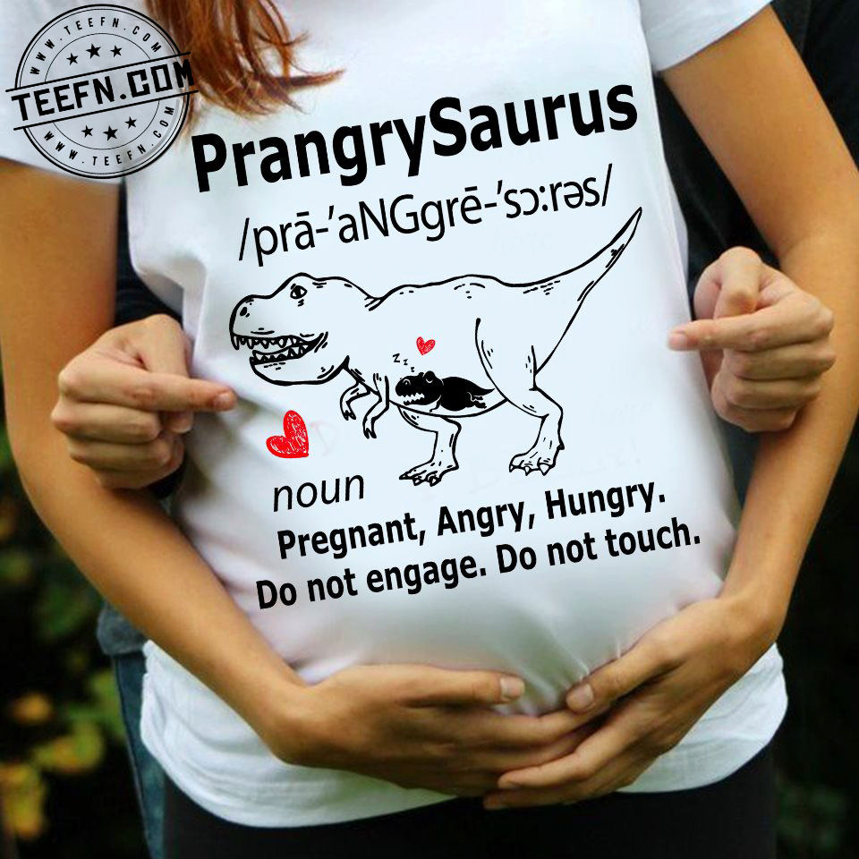 PrangrySaurus is pregnant, angry, hungry, do not engage, do not touch