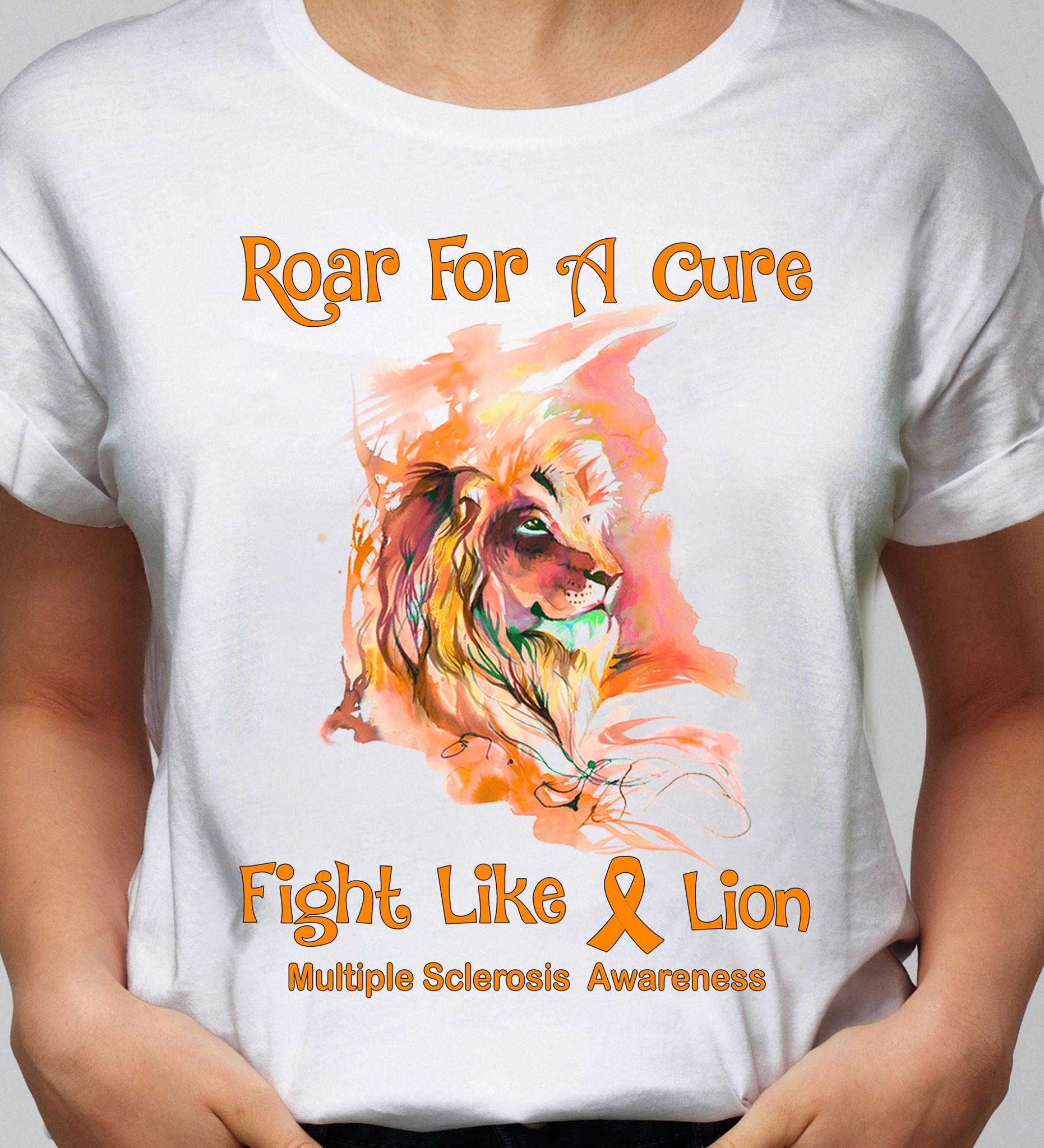 Roar for a cure fight like lion - Multiple sclerosis awareness