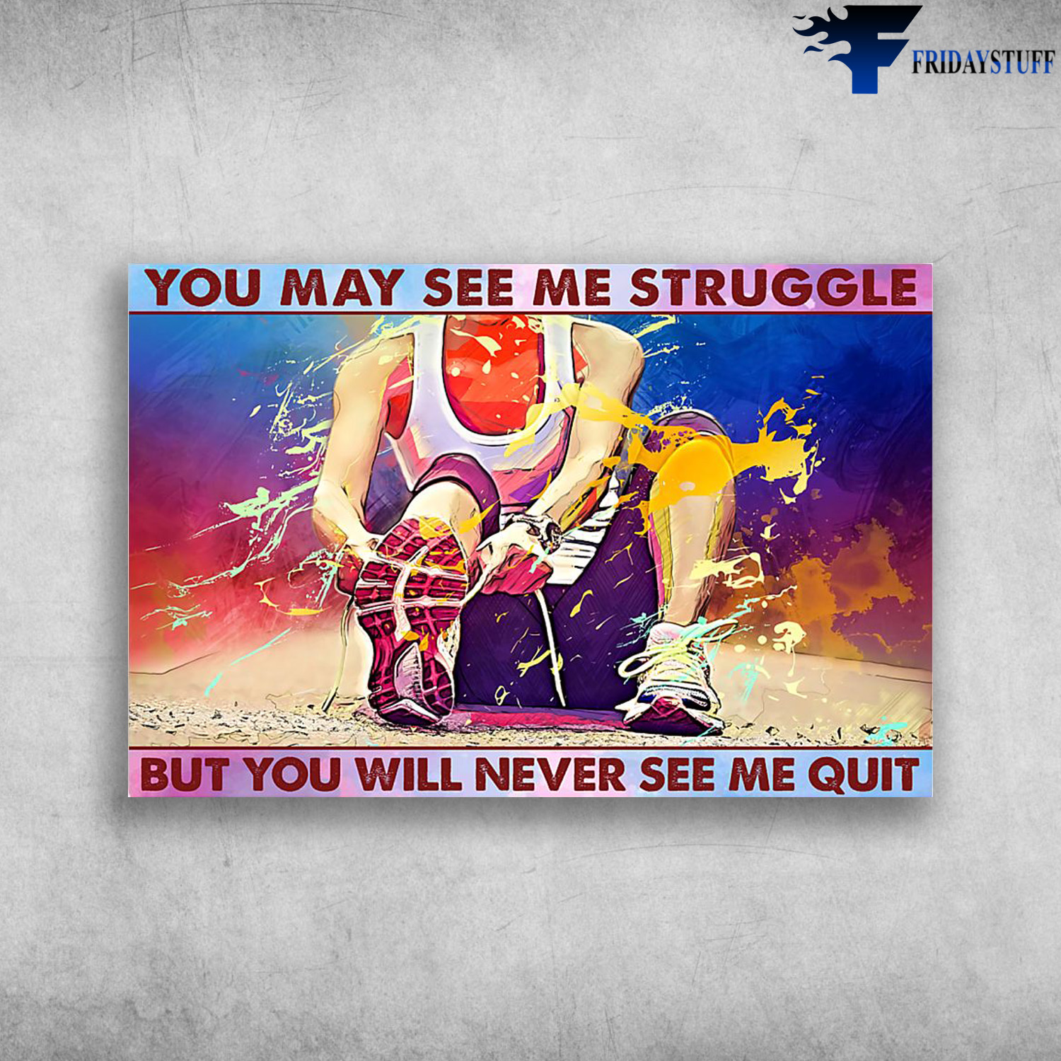 Running Girl - You May See Me Struggle, But You Will Never See Me Quit