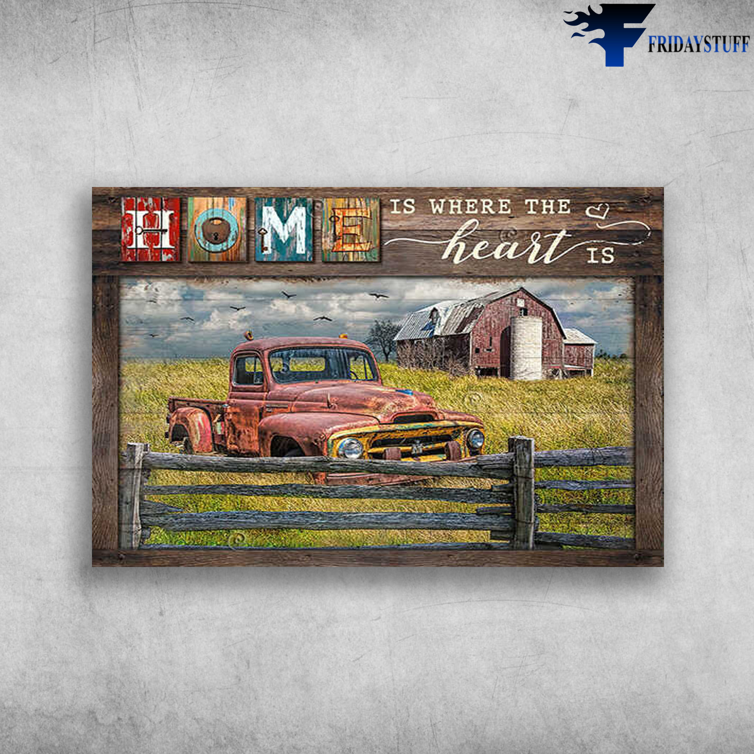 Rustic Barn And Truck - Home Is Where The Heart Is Rustic Barn And Truck