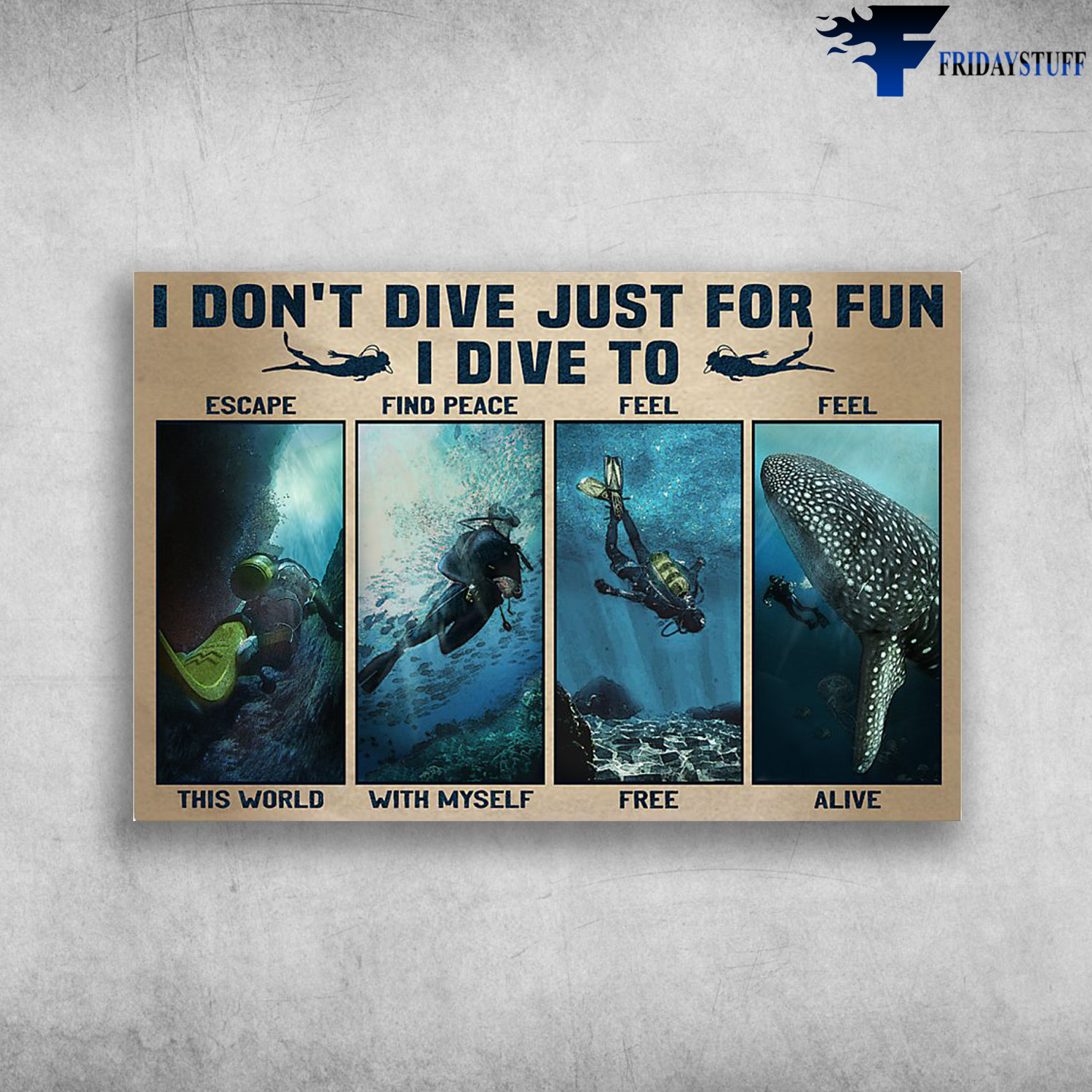 Scuba Diving - Don't Dive Just For Fun, I Dive To Escape This World, Find Peace With Myself, Feel Free, Feel Alive, Whale Shark