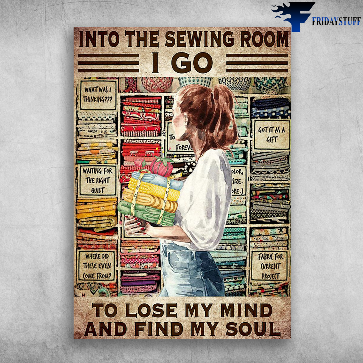 Sewing Girl - Into The Sewing Room, I Go To Lose My Mind And Find My Soul, What Was I Thinking, Got It As A Gift, Waiting For The Right Guilt, Where Did These Even Come From,
