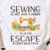 Sewing is not just a hobby it is my escape from reality