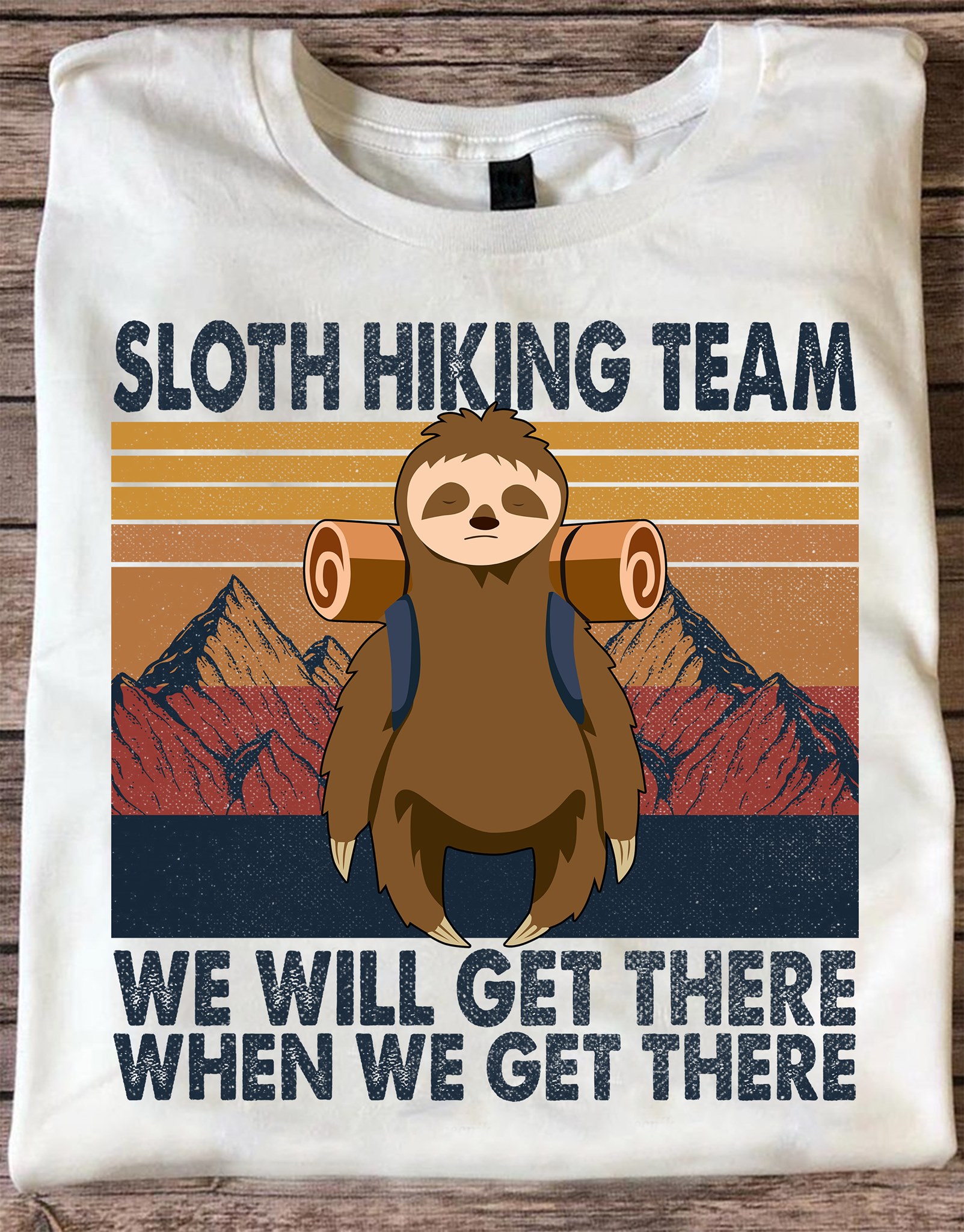 Sloth hiking team we will get there when we get there - Sleepy sloth