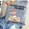 So many books to read not enough time - Book lover