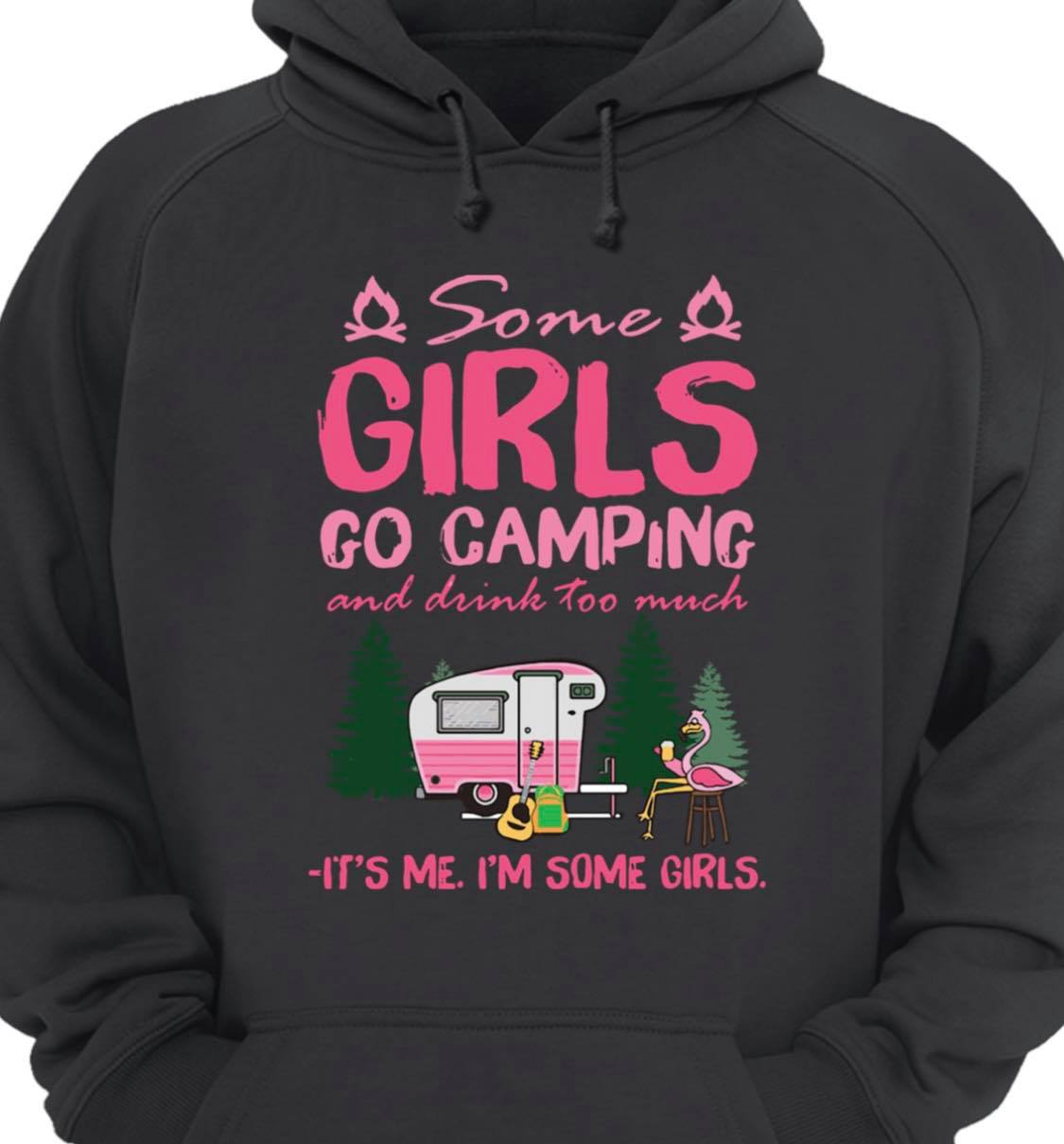 Some girls go camping and drink too much - Camping girl and flamingo