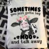 Sometimes you just gotta say moo and talk away - Cow say moo