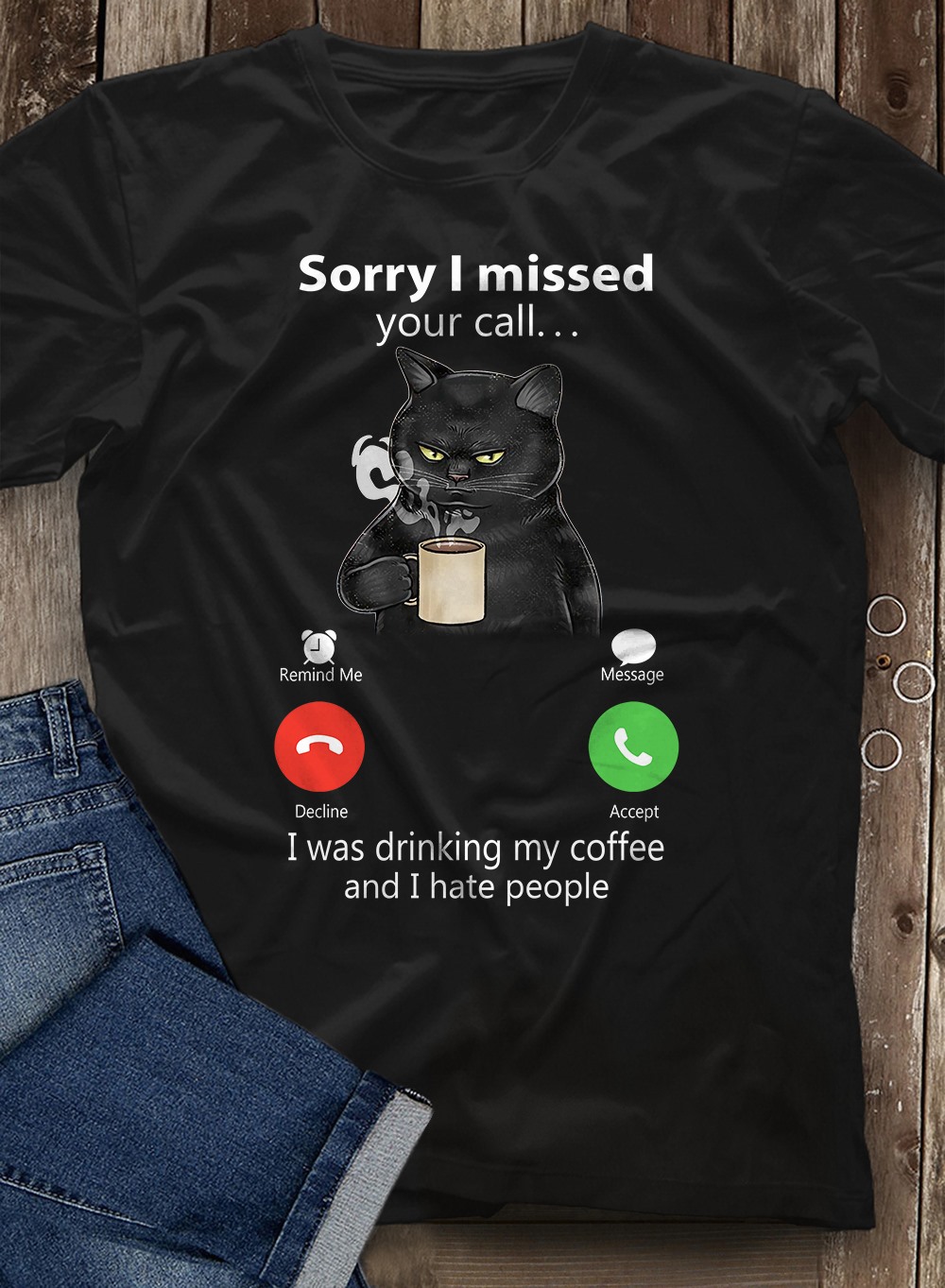 Sorry I missed your call I was drinking my coffee and I hate people - Cat and coffee