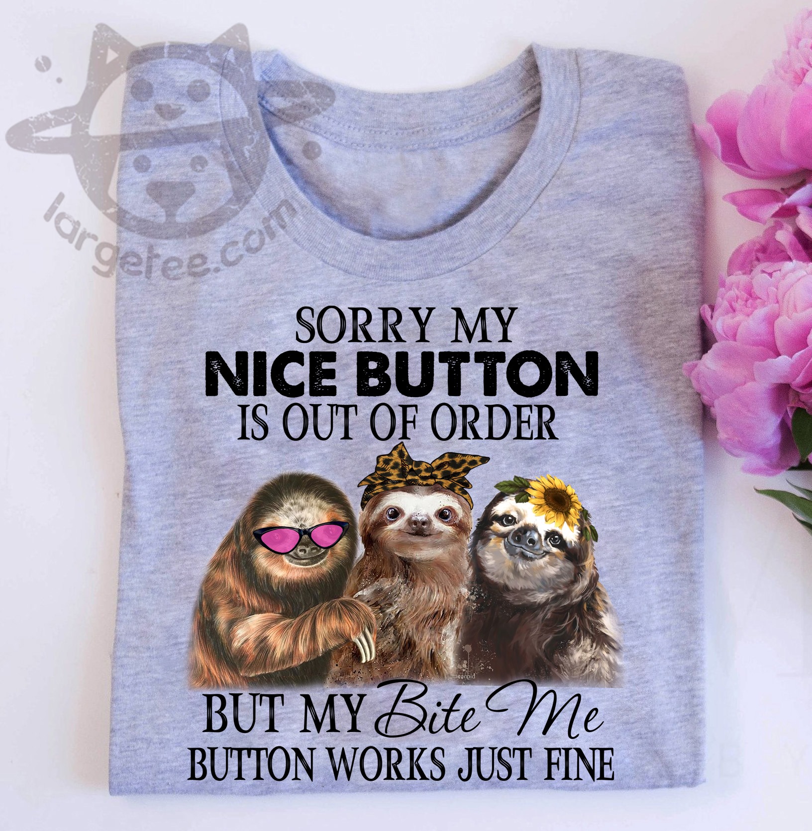 Sorry my nice button is out of order but my bite me button works just fine - Sloth
