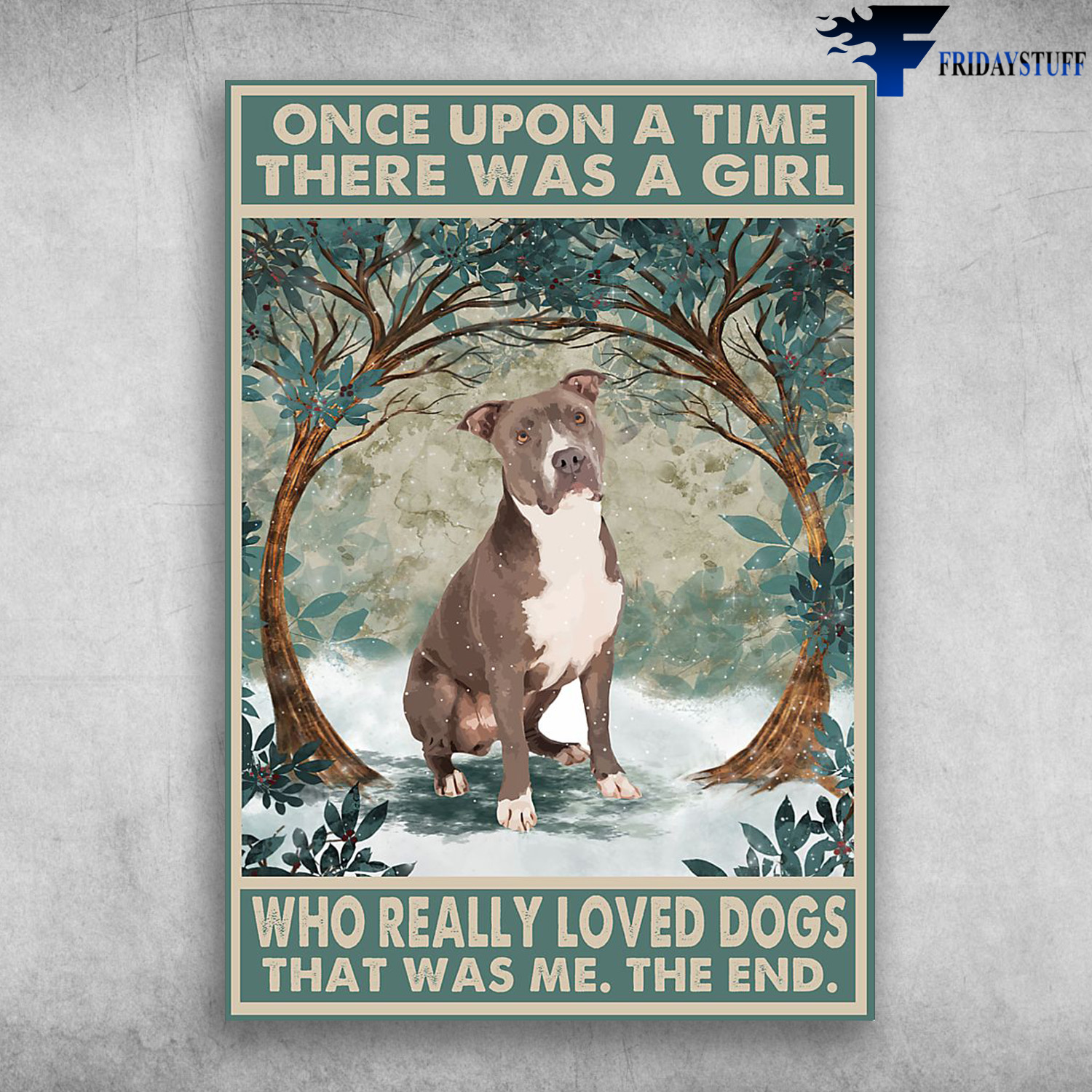 Staffordshire Dog - Once Upon A Time, There Was A Girl Who Really Loved Dogs, That Was Me, The End