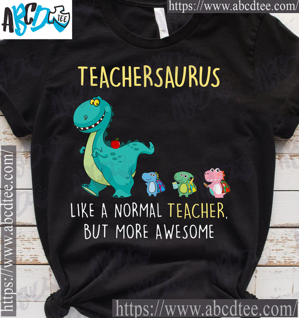 Teachersaurus like a normal teacher, but more awesome