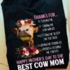 Thanks for loving me, talking me for walks - Happy mother's day to the best cow mom
