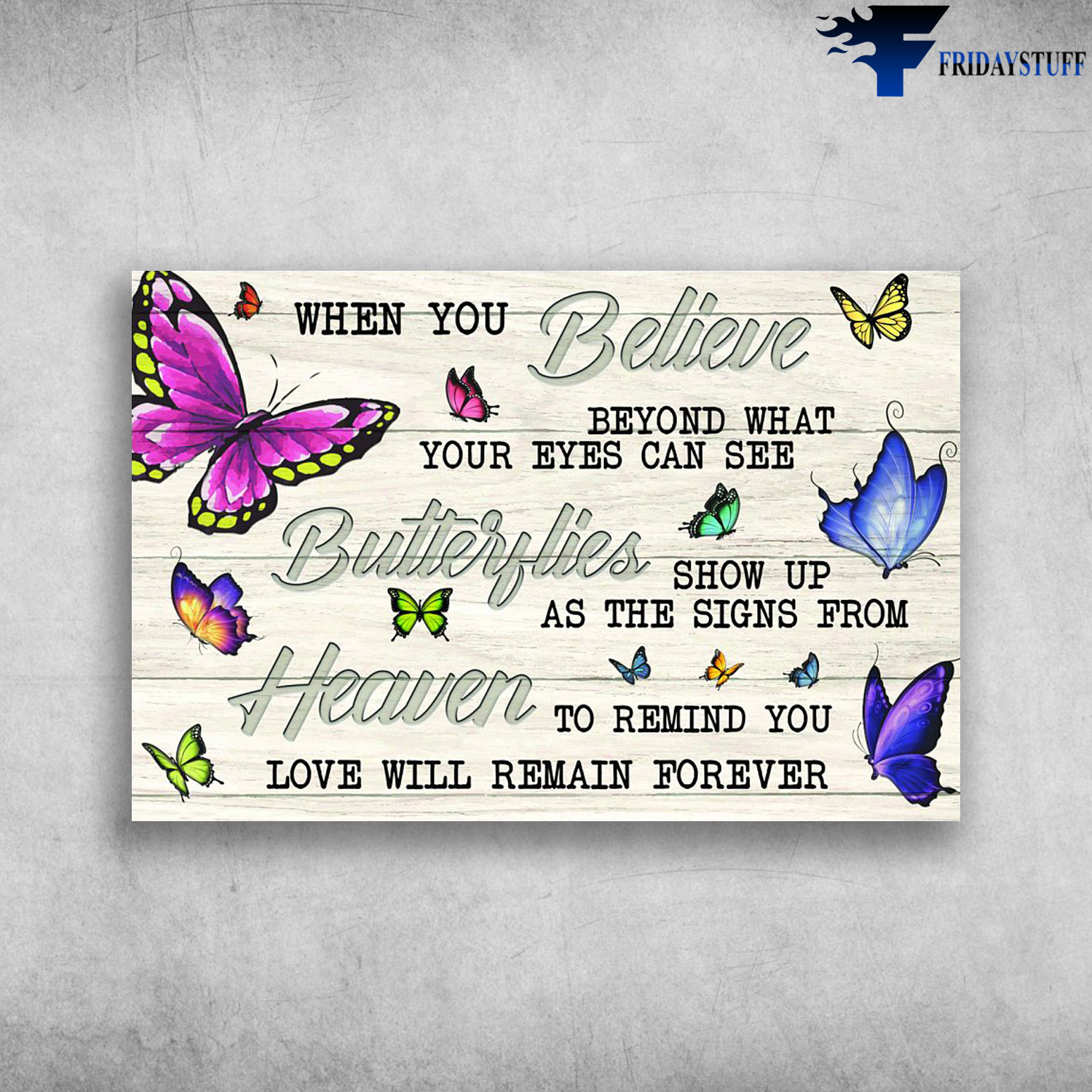 The Butterfly - When You Believe, Beyond What Your Eyes Can See, Butterflies, Show Up As The Signs From Heaven To Reminf You, Love Will Remain Forever