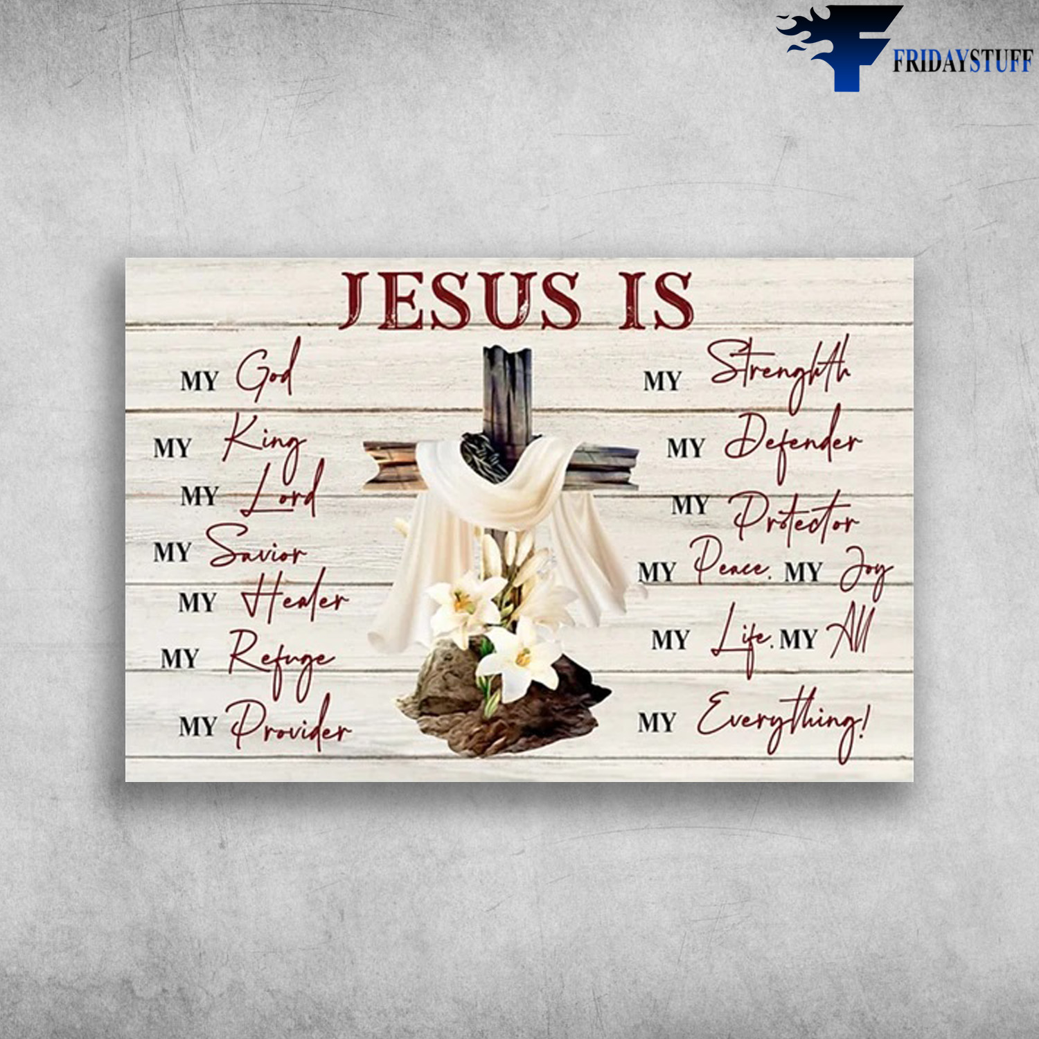 The Cross - Jesus Is My God, My Kind, My Lord, My Savior, My Healer, My Refeuge, My Provider, My Strength, My Defender, My Protector, My Peace, My Joy, My Life, My All, My Everything