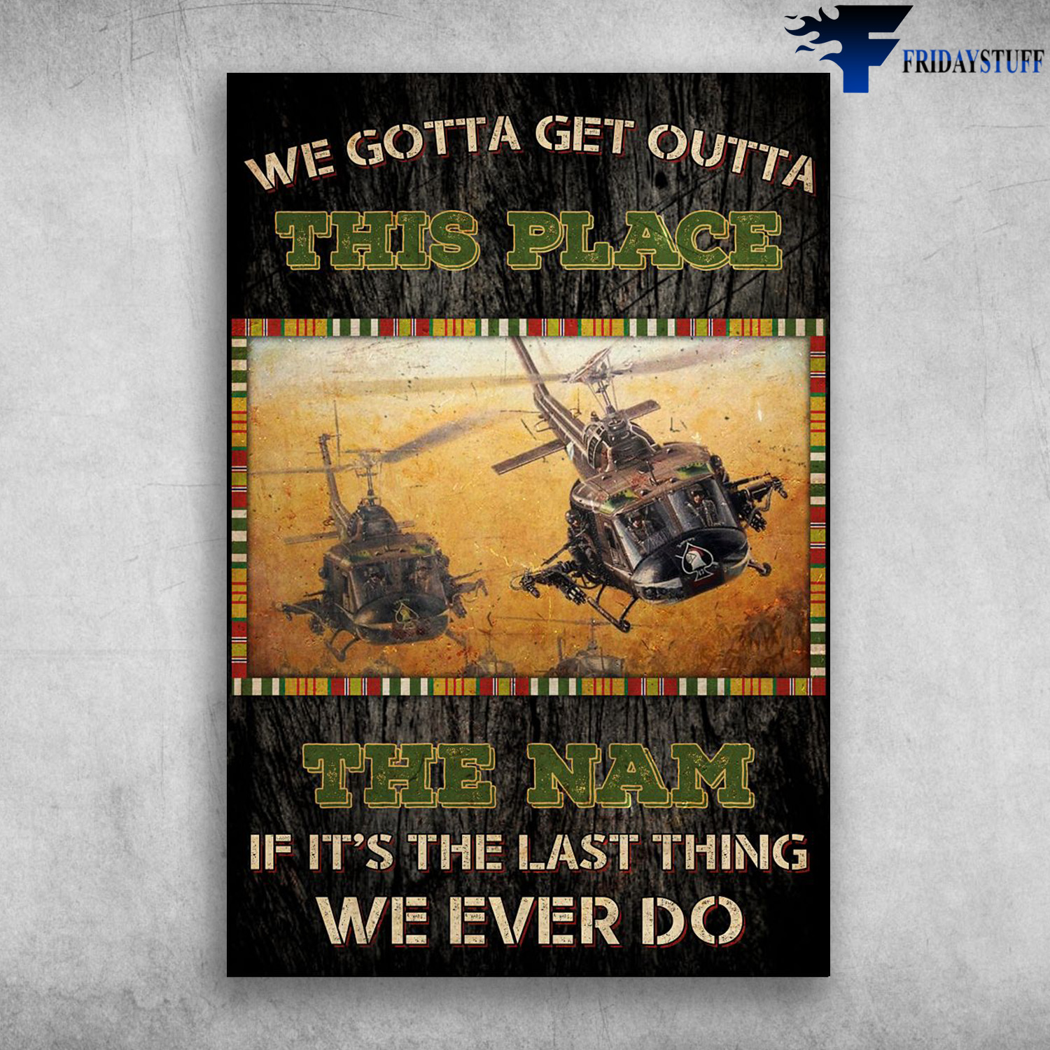 The Helicopter - We Gotta Get Outta This Place, The Nam If It's The Last Thing We Ever Do