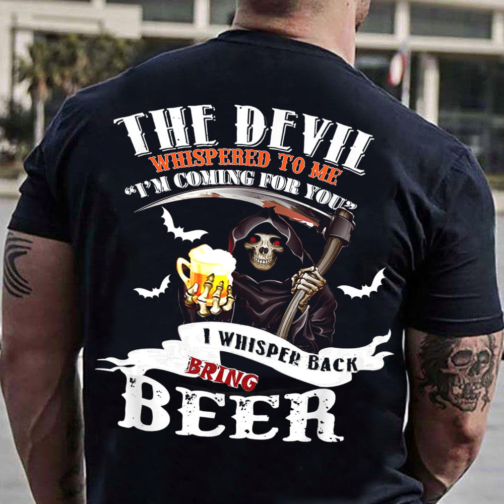 The devil whispered to me I whisper back bring beer - The devil and beer