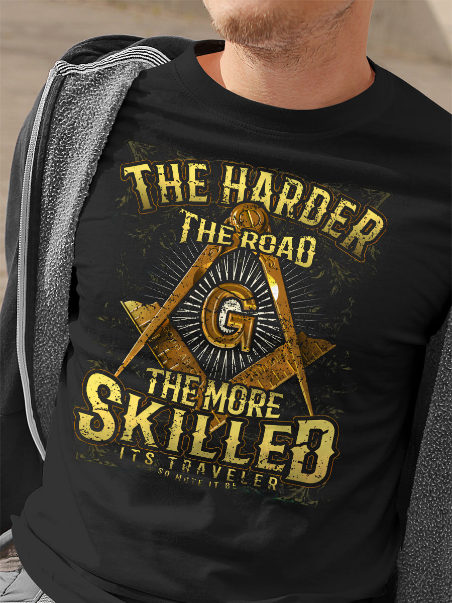 The harder the road the more skilled its traveler