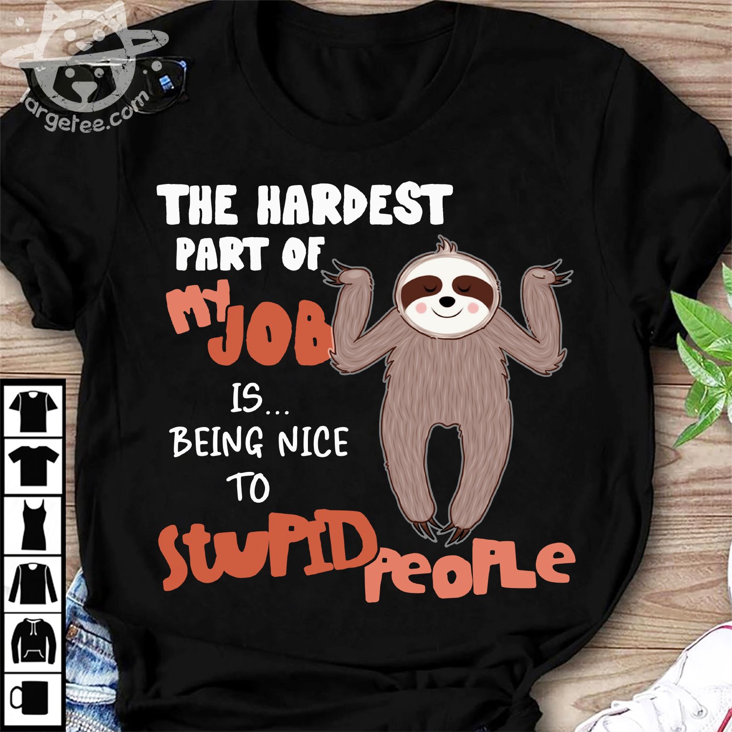 The hardest part of my job is being nice to stupid people - Grumpy sloth