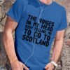 The voices in my head keep telling me to go to Scotland
