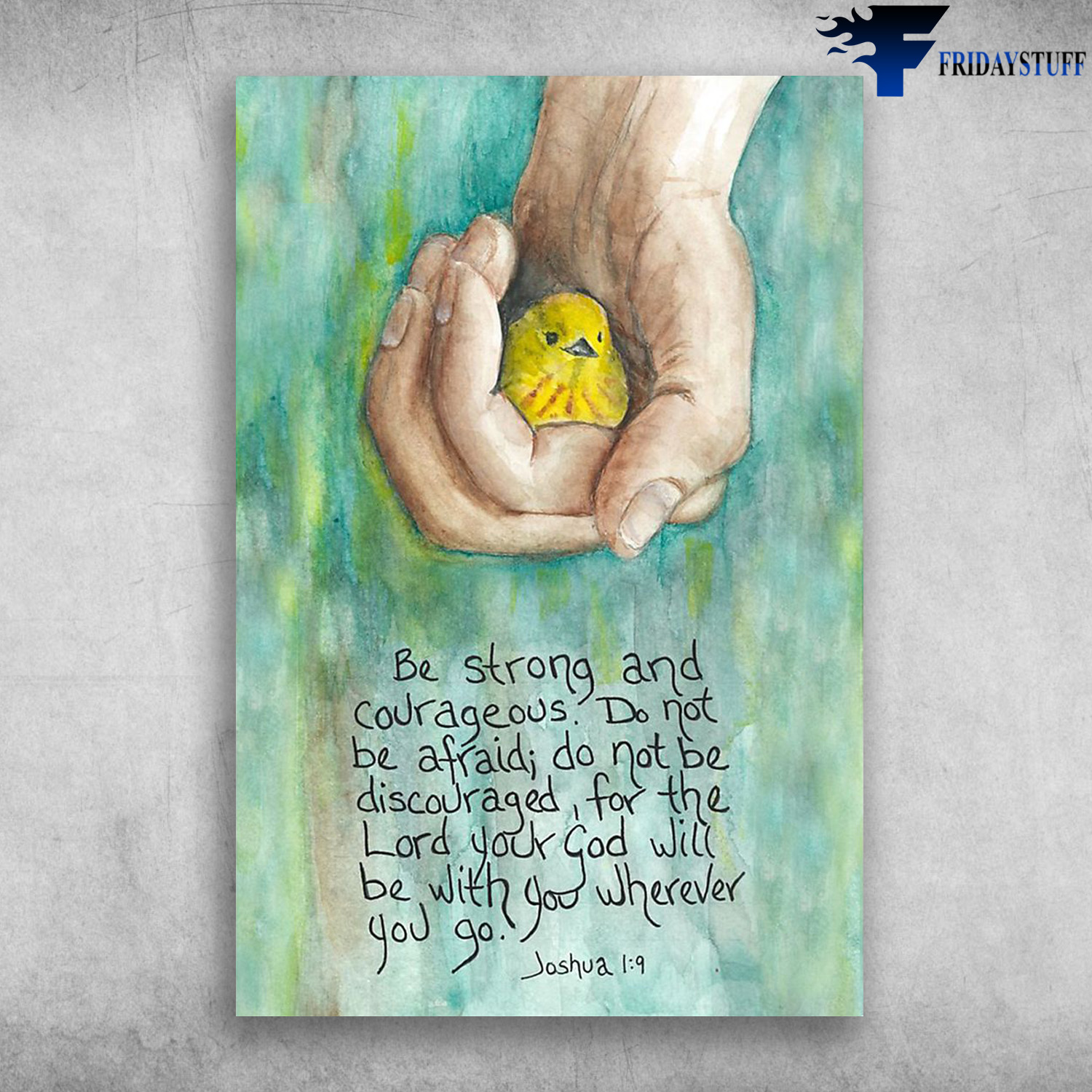 Tiny Bird In The Hand - Be Strong And Courage, Do Not Be Afraid, Do Not Be Discouraged, For The Lord Youe God Will Be With You, Wherever You Go
