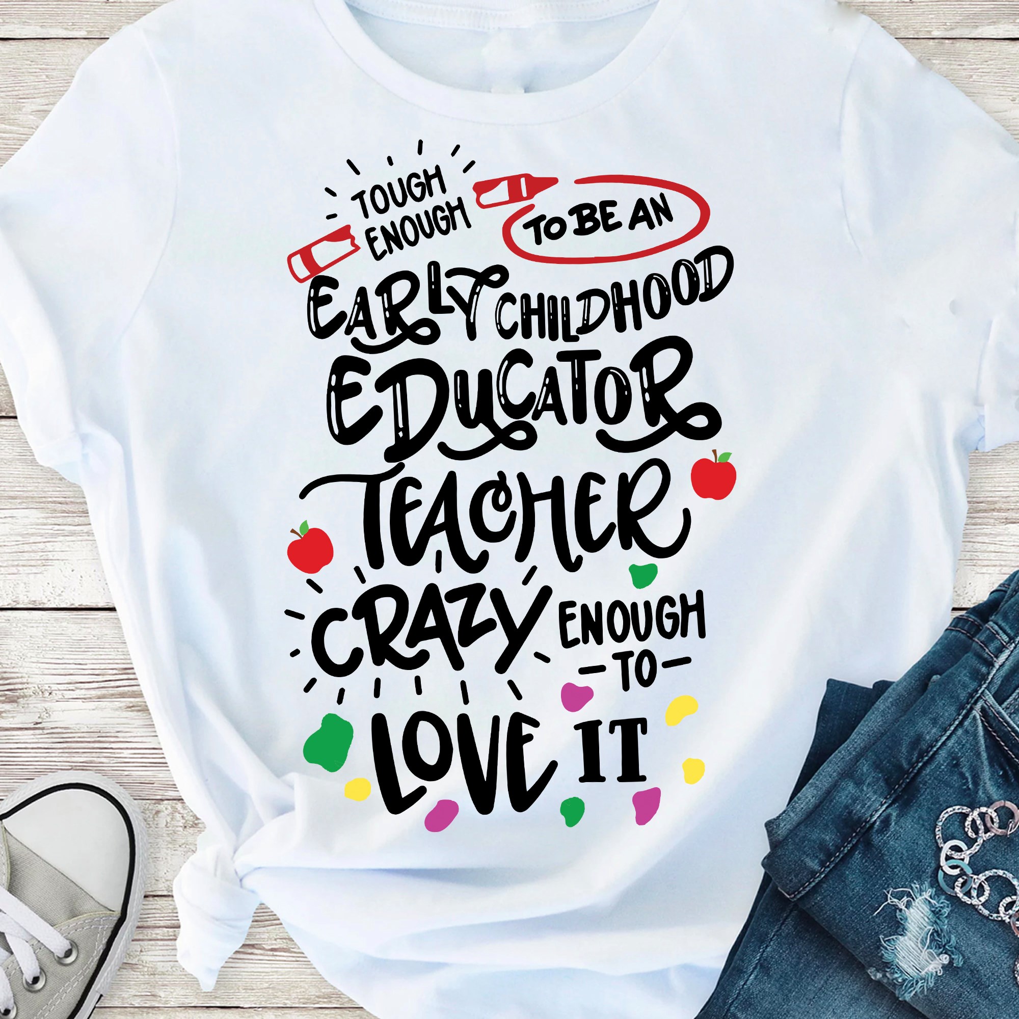 Tough enough to be an early childhood educator teacher crazy enough to love it