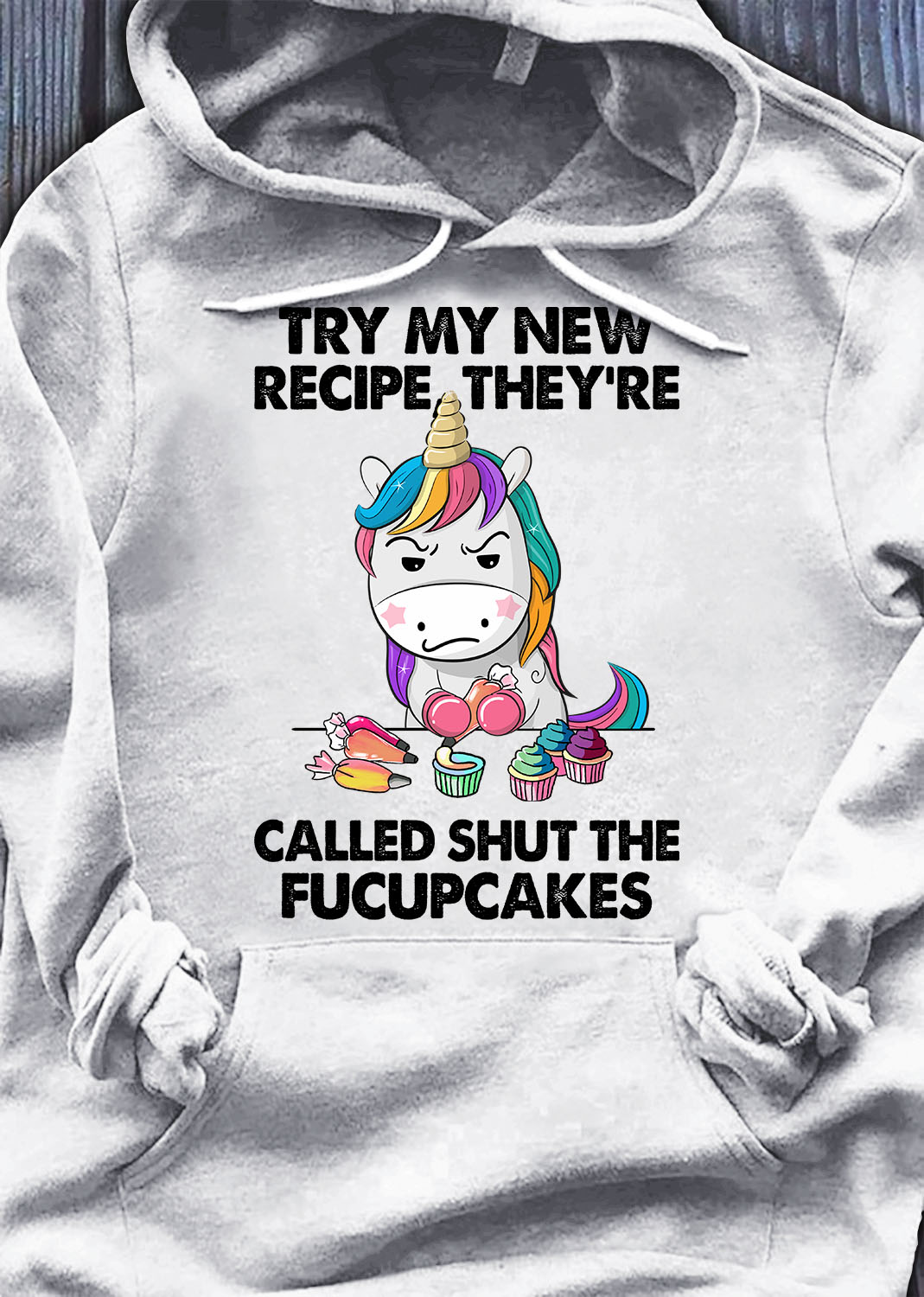 Try my new recipe they're called shut the fucupcakes - Unicorn making cakes