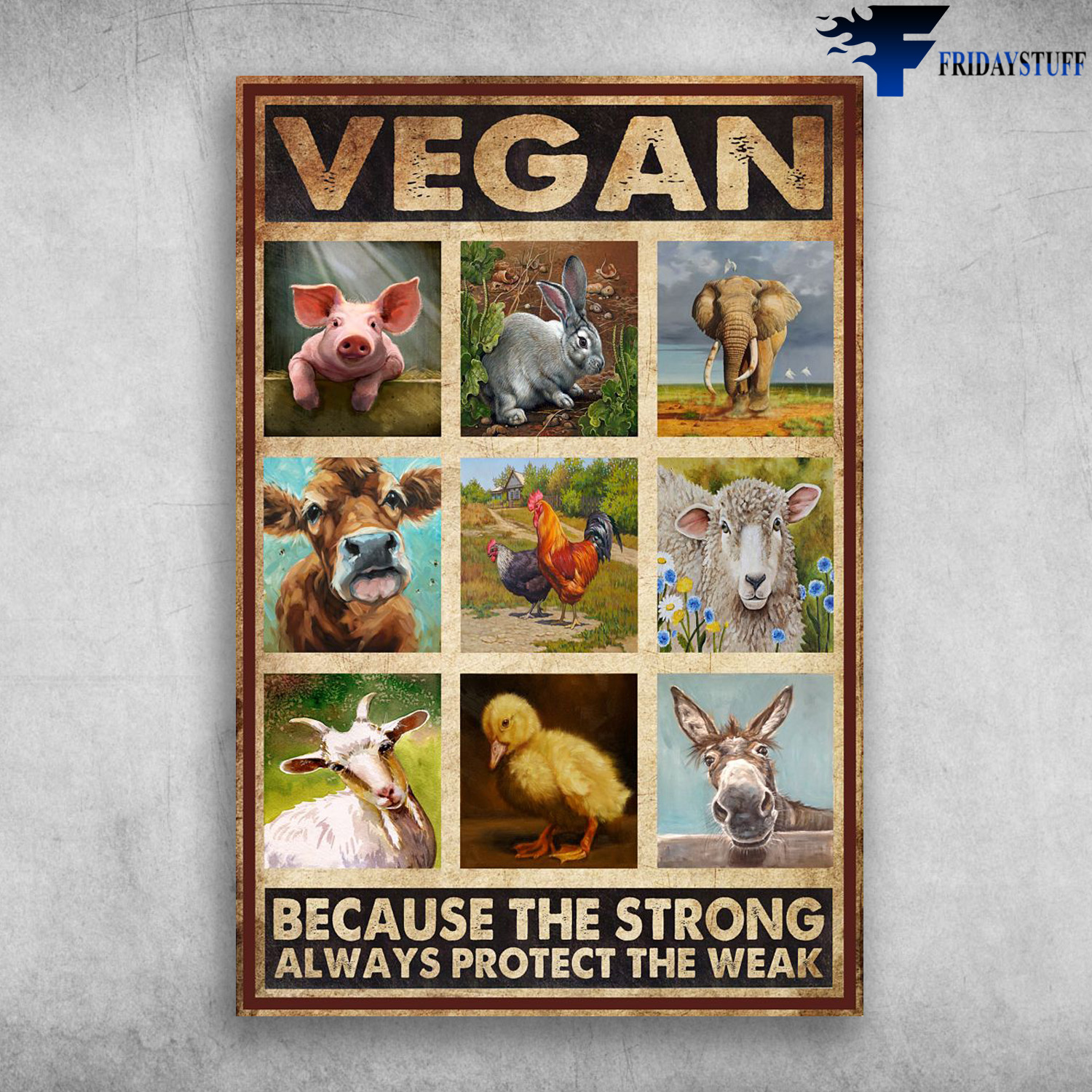 Vegan - Because The Strong Always Protect The Weak, Pig, Rabbit, Elephant, Cow, Chicken, Sheep, Goat, Duck, Donkey