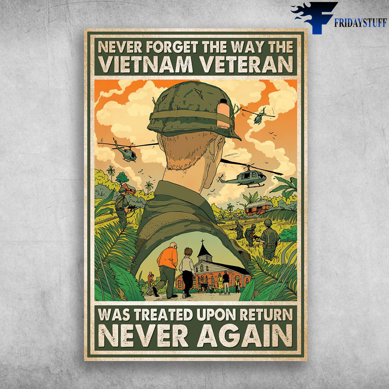 Vietnam Veteran - Never Forget The Way The Vietnam Veteran, Was Treated Upon Return Never Again