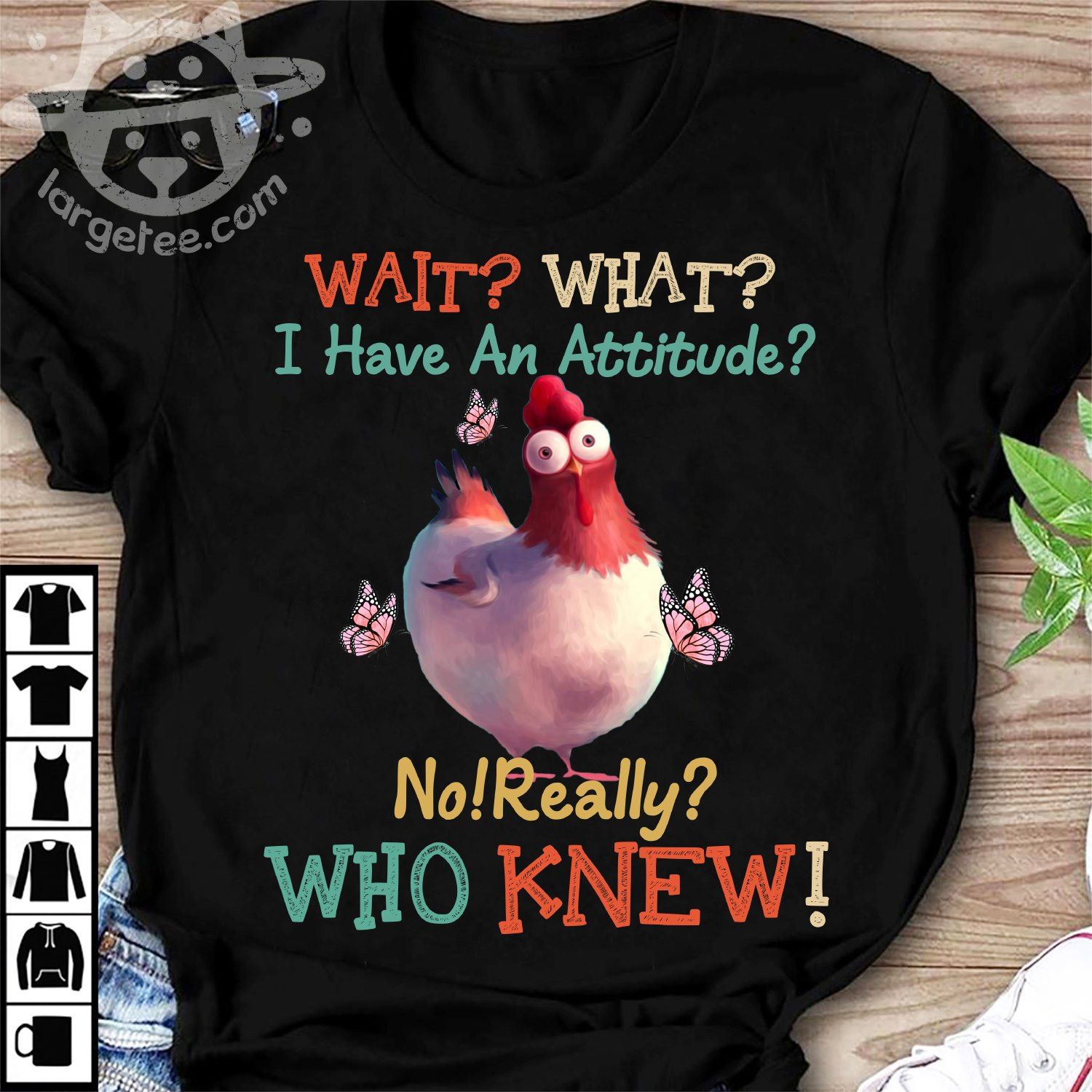 Wait what I have an attitude no really who knew - Chicken lover