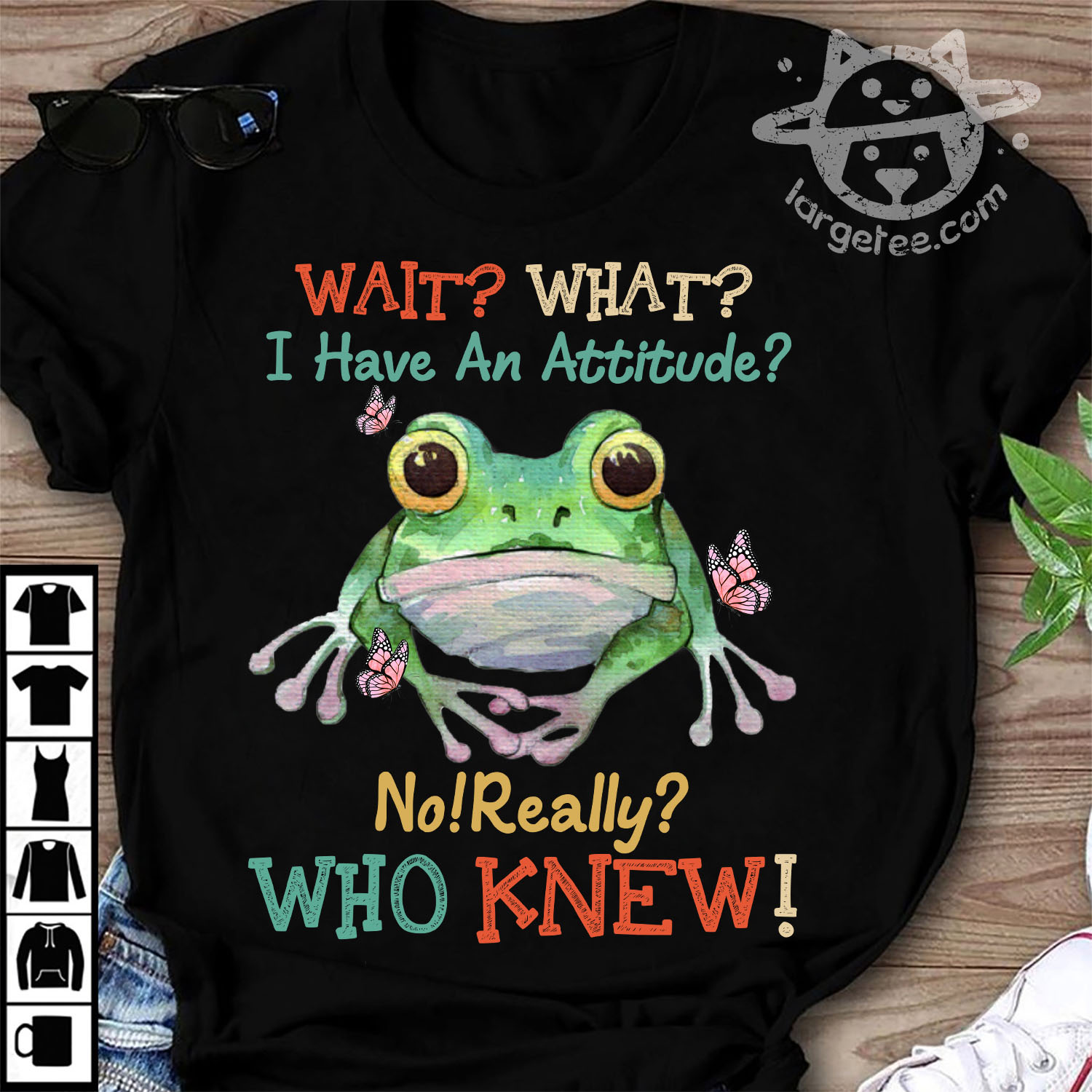 Wait what I have an attitude no really who knew - Frog lover