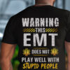 Warning this EMT does not play well with stupid people
