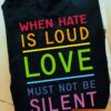 When hate is loud love must not be silent