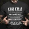 Yes, I'm a spoiled husband but not yours I am the property of a freaking awesome wife