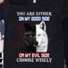 You are either on my good side or my evil side choose wisely - Black and white wolf