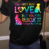 You can't buy love but you can rescue it - Adopt don't shop, animal lover