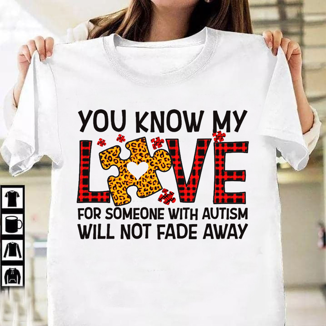 You know my love for someone with autism will not face away - Autism awareness