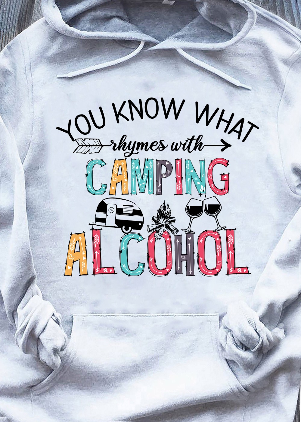 You know what rhymes with camping alcohol